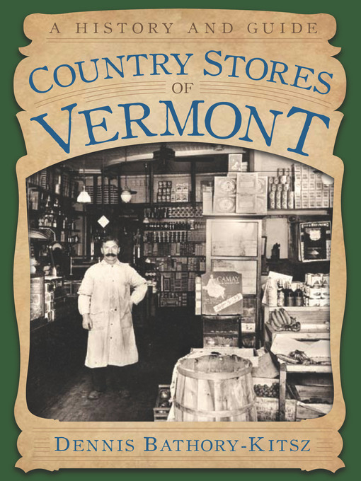 Title details for Country Stores of Vermont by Dennis Bathory-Kitsz - Available